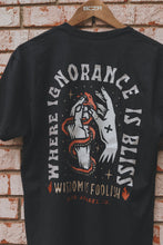 Load image into Gallery viewer, Wisdom is Foolish Tee